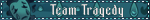 Team Tragedy